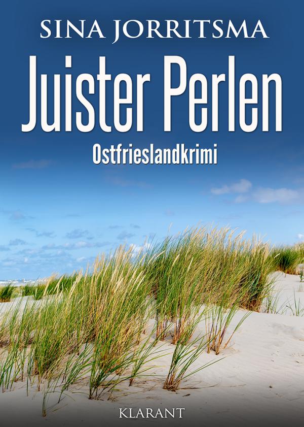 Neuerscheinung: Ostfrieslandkrimi "Juister Perlen" von Sina Jorritsma im Klarant Verlag