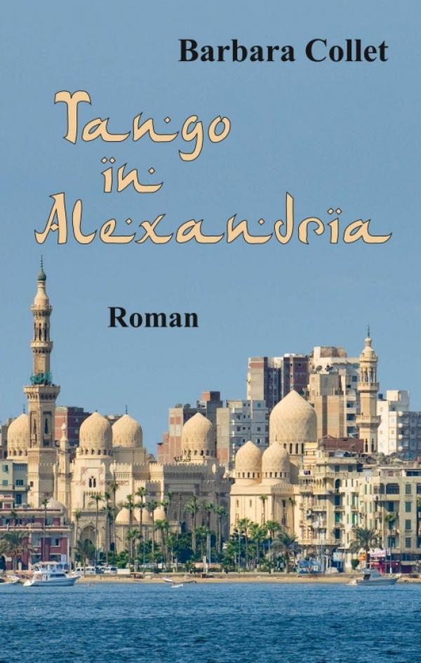 Tango in Alexandria - Unterhaltsamer Midlife-Crisis-Roman 