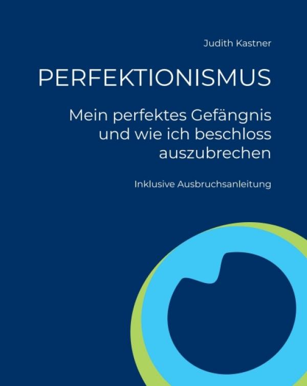 "Perfektionismus" - Eine kritische Auseinandersetzung über Perfektionismus