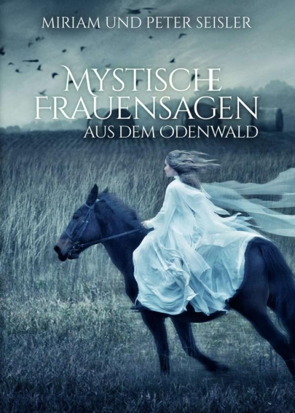 Mystische Frauensagen - eine fesselnde Kulturgeschichte des Odenwalds