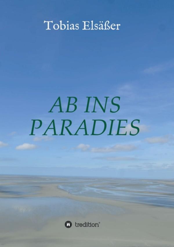 Ab ins Paradies - Ein außergewöhnlicher Jugendroman