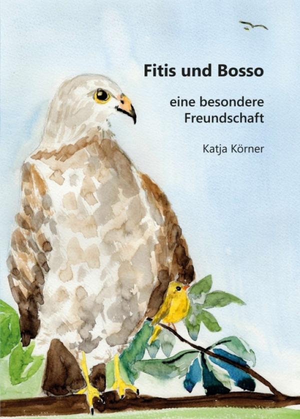 Fitis und Bosso - Eine kleine Geschichte über zwei ganz ungleiche Vögel