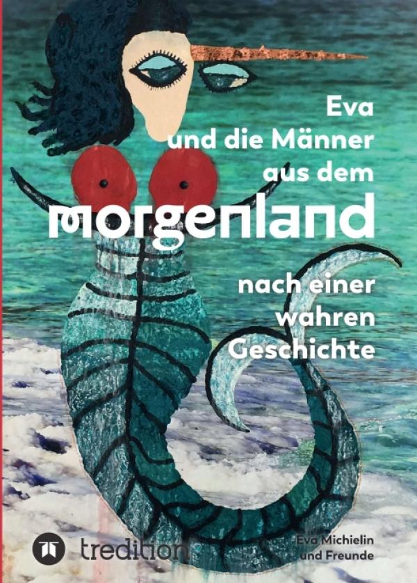 Eva und die Männer aus dem Morgenland - Das Abenteuer Deutschland 