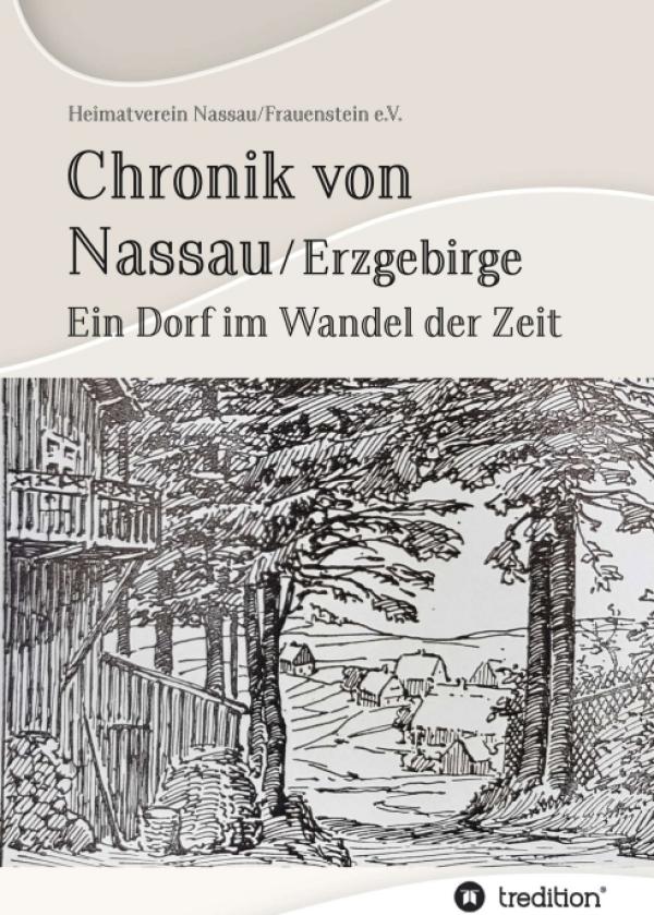 Chronik von Nassau/Erzgebirge - Ein Dorf im Wandel der Zeit