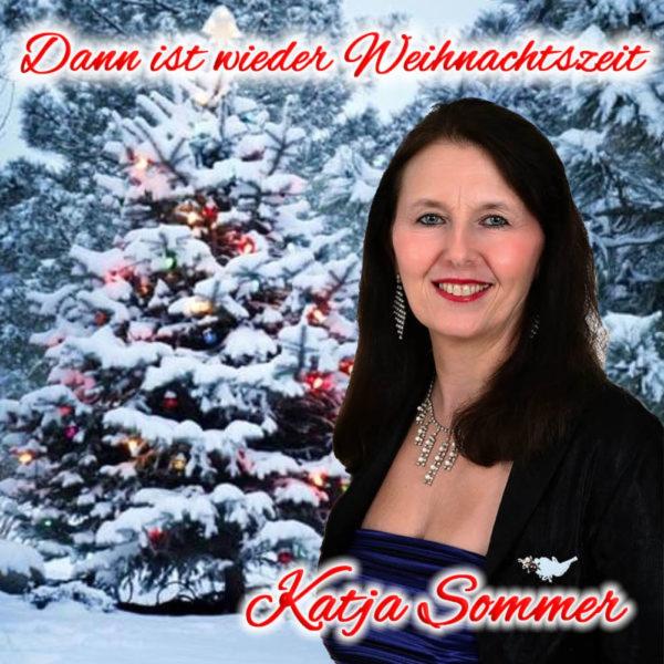 Dann ist wieder Weihnachtszeit - der Weihnachtsschlager von Katja Sommer 