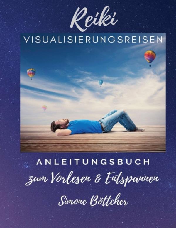 Reiki Visualisierungsreisen - Ein Anleitungsbuch zum Vorlesen & Entspannen