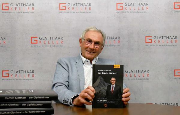 Der Gipfelstürmer: Glatthaar-Keller-Gründer Joachim Glatthaar veröffentlicht seine Biographie