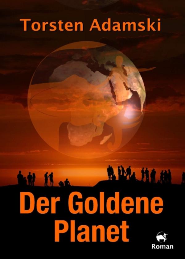 Der Goldene Planet - Ein psychologischer Science Fiction-Roman, der viele Fragen aufwirft
