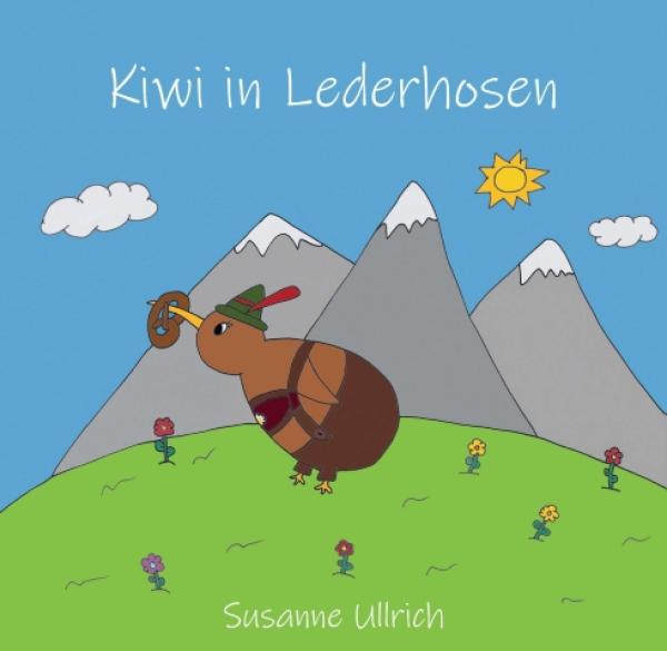 Kiwi in Lederhosen - Eine zweisprachige Geschichte für Kinder