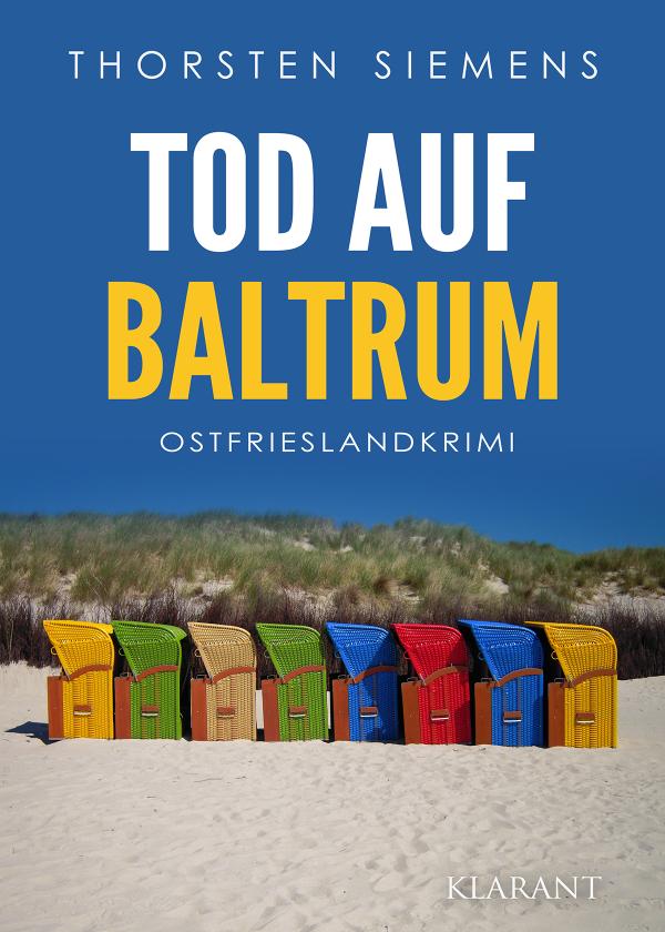 Neuerscheinung: Ostfrieslandkrimi "Tod auf Baltrum" von Thorsten Siemens im Klarant Verlag