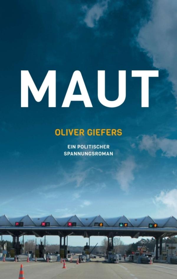 Maut - Ein politischer Spannungsroman setzt sich mit der Verbindung von Politik und Verkehr auseinander