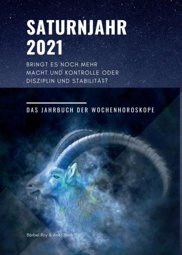 Saturnjahr 2021 - Ein spirituelles Jahreshoroskop