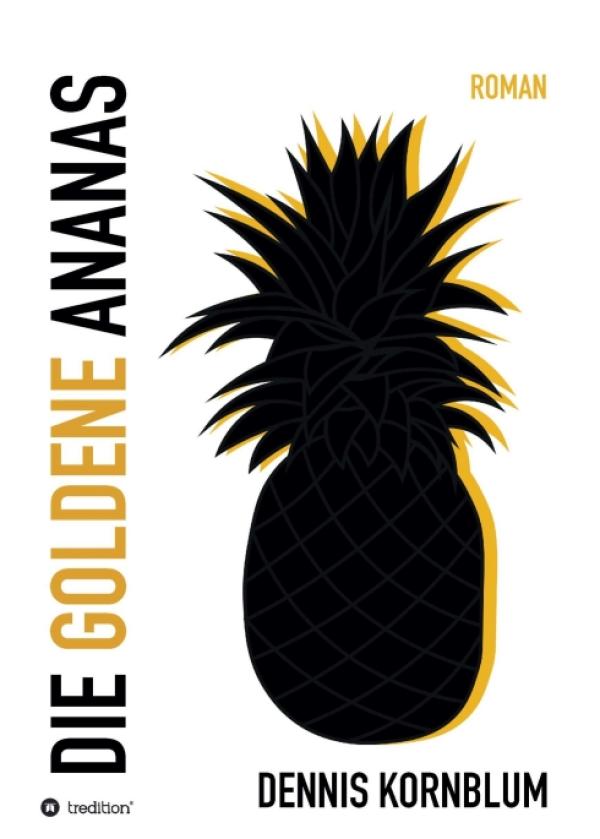 Die goldene Ananas - Psychologischer Entwicklungsroman