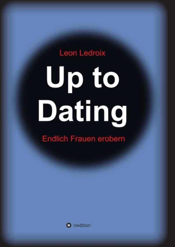 Up to Dating - Dating-Ratgeber für Männer