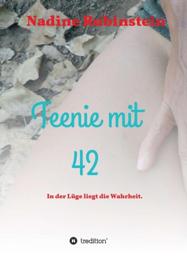 Teenie mit 42 - Teil 2 der  Autobiografie voller Liebeskummer, Eifersucht und Leidenschaft