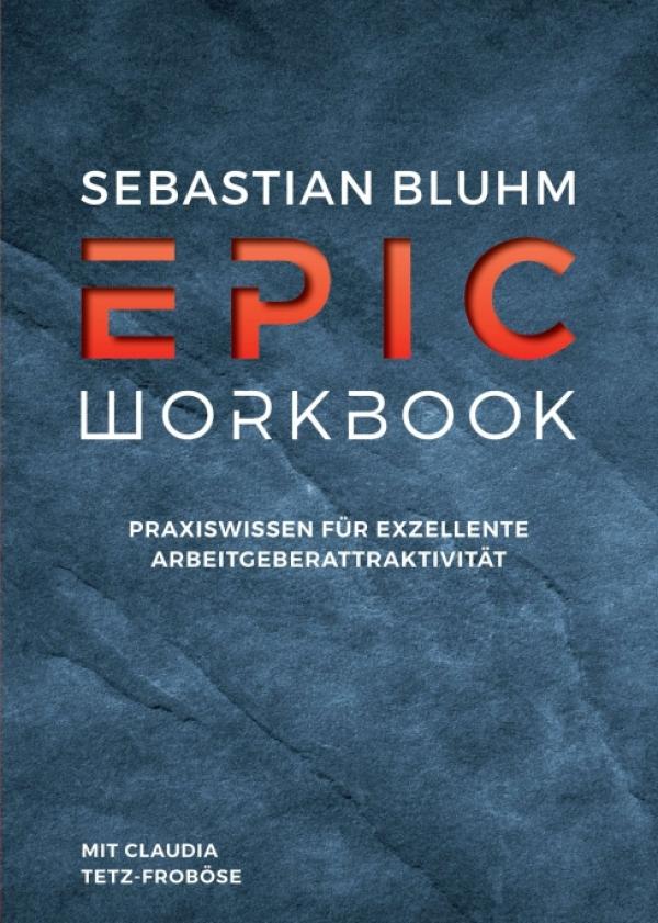 Epic Workbook - Praxiswissen für exzellente Arbeitgeberattraktivität