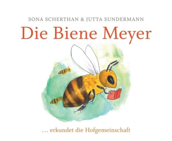 Die Biene Meyer - Das Bilderbuch über eine sprechende Biene 