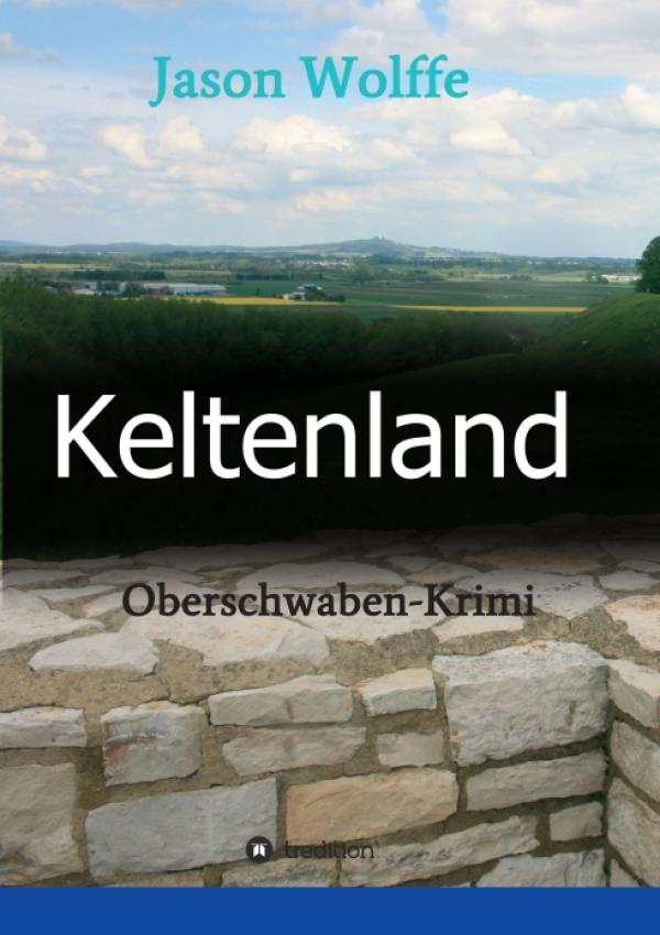 Keltenland - Ein humorvoller Oberschwaben-Krimi