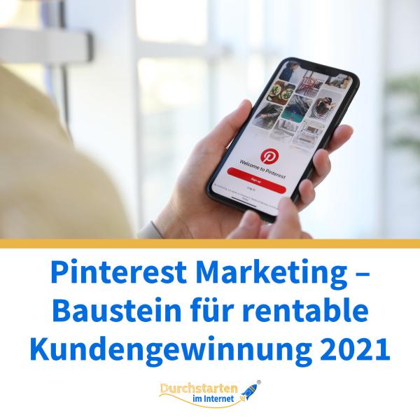 Pinterest Marketing - Baustein für rentable Kundengewinnung 2021