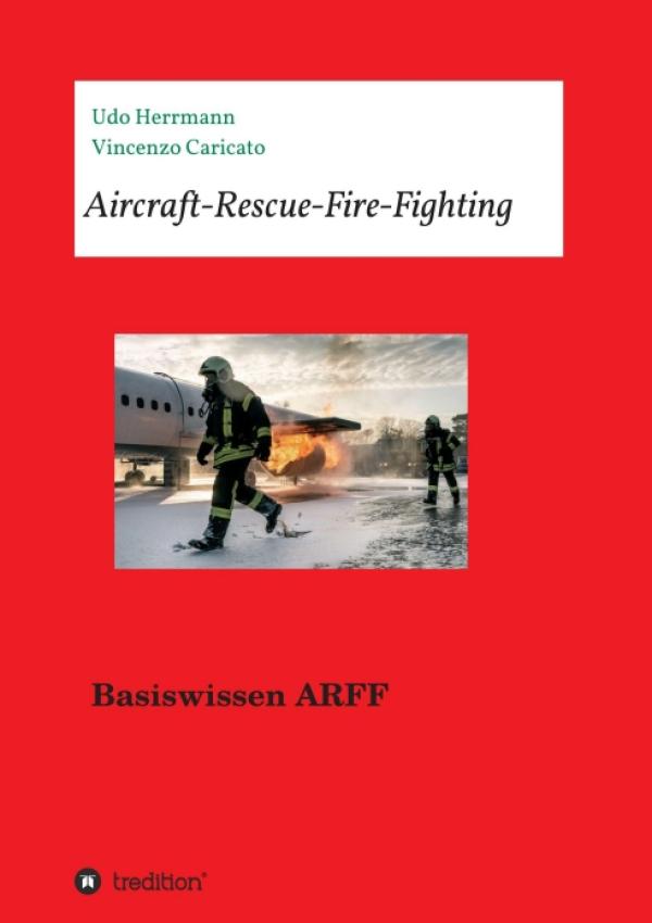 Aircraft-Rescue-Fire-Fighting - Ratgeber zu technischen und taktischen Grundlagen