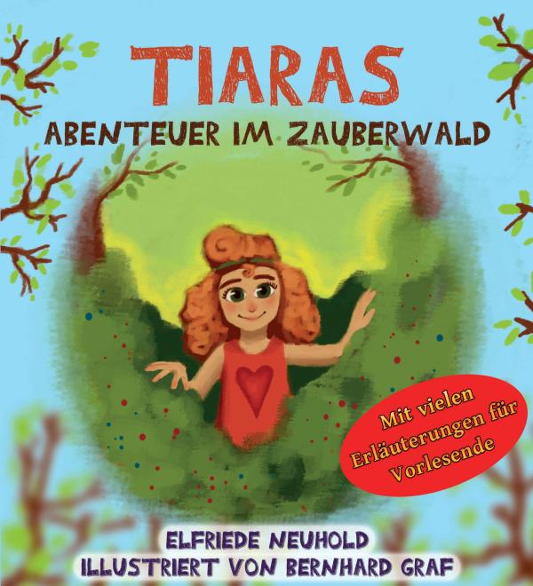 Tiaras Abenteuer im Zauberwald - Anregendes Bilderbuch für Menschenkinder jeden Alters