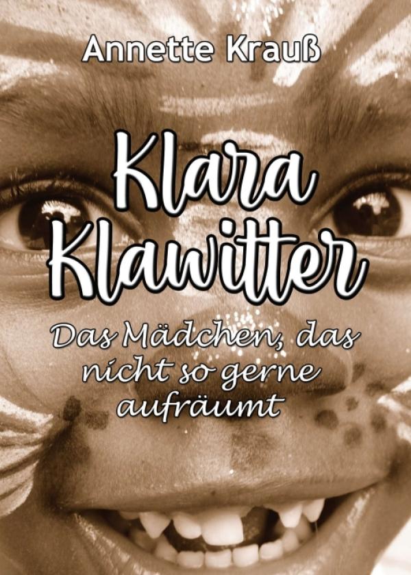 Klara Klawitter - Ein fröhliches Buch für Klein und Groß