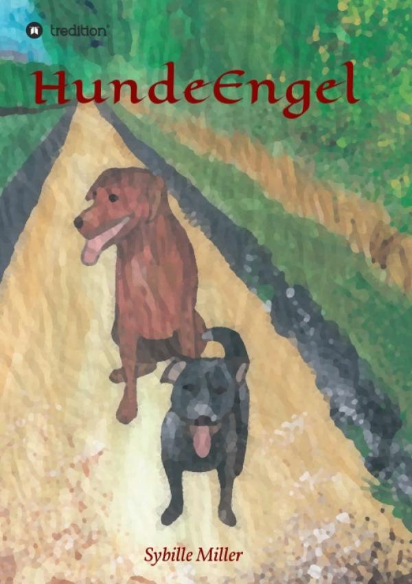 HundeEngel - Ein besonderes Trauerbewältigungsbuch für Tierliebhaber