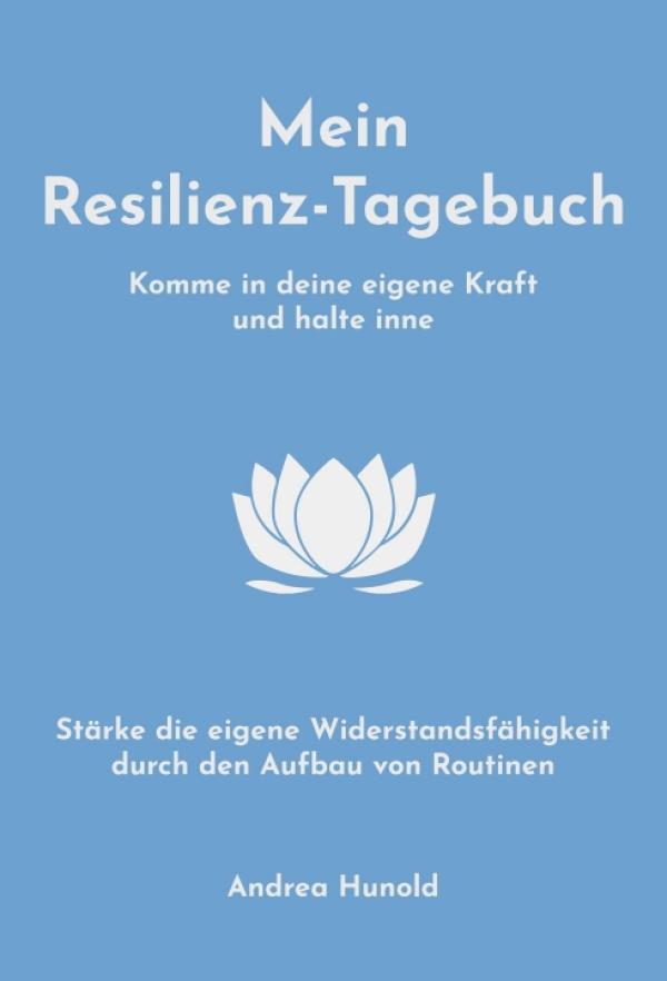 Mein Resilienz-Tagebuch - Resilienz für Anfänger