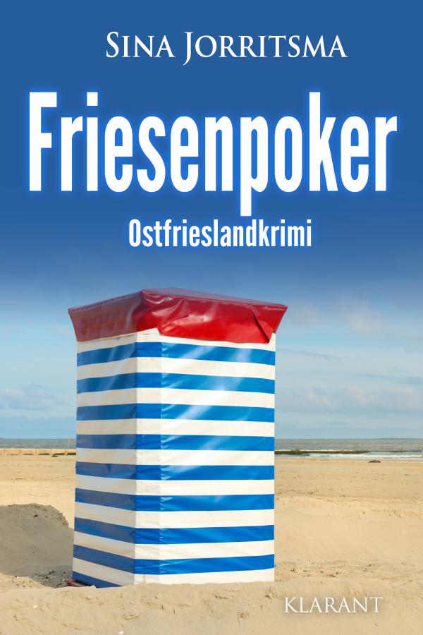Neuerscheinung: Ostfrieslandkrimi "Friesenpoker" von Sina Jorritsma im Klarant Verlag