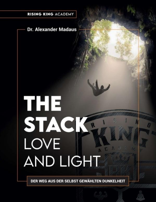 THE STACK - Love and Light - Der Weg aus der selbst gewählten Dunkelheit