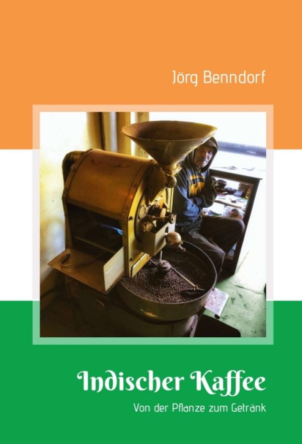 Indischer Kaffee - Interessanter Bildband für Kaffeeliebhaber