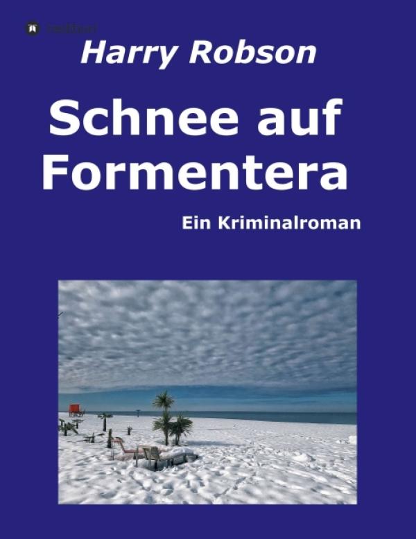 Schnee auf Formentera - Spannender Kriminalroman