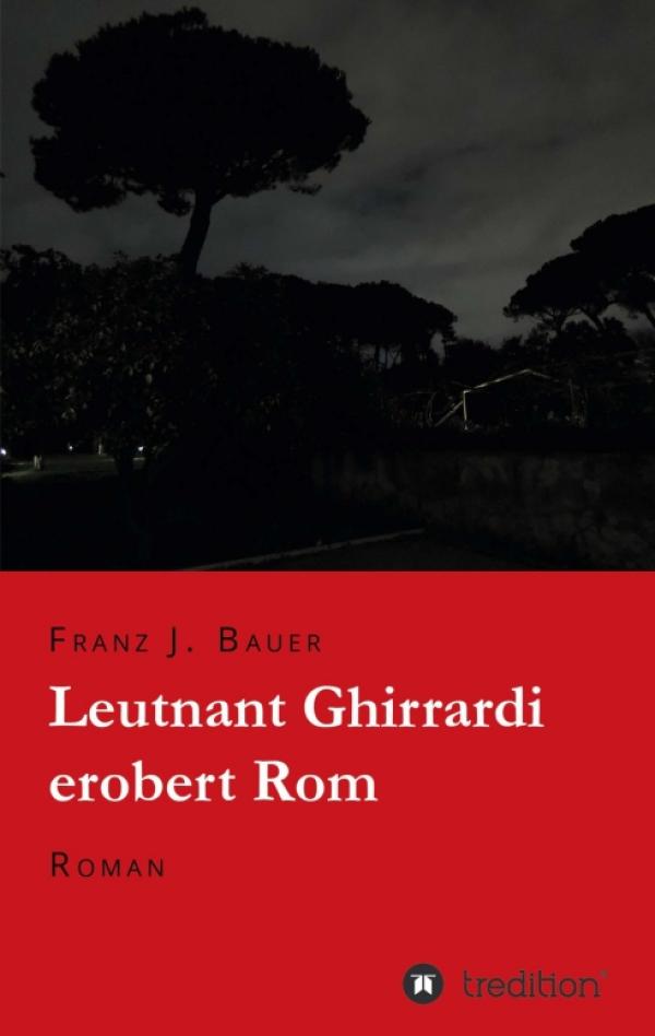 Leutnant Ghirrardi erobert Rom - Historischer Roman