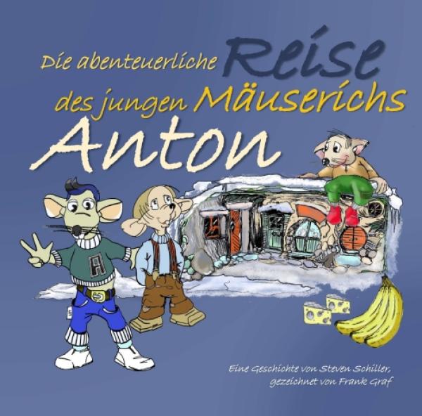 Anton - Die abenteuerliche Reise eines jungen Mäuserichs