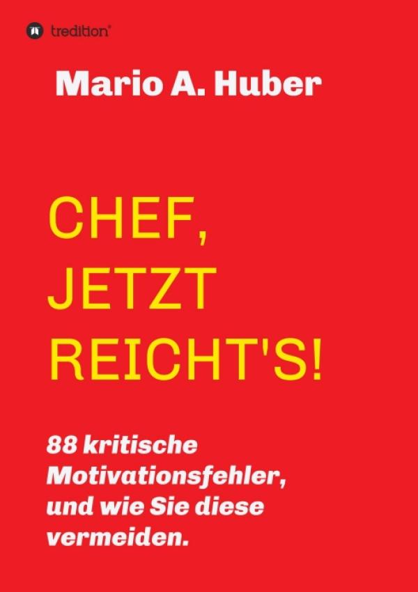 CHEF, JETZT REICHT'S! - Das Handbuch für Führungskräfte