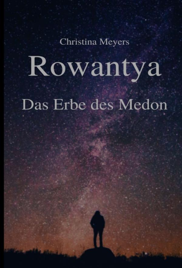 Rowantya - Magischer Fantasy-Roman mit SciFi-Elementen