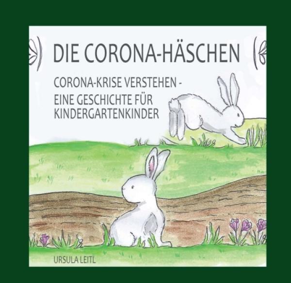 Die Corona-Häschen - Eine Geschichte für Kindergartenkinder.
