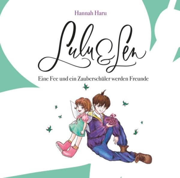 Lulu und Len - Ein spannendes Abenteuer um Freundschaft, Hilfsbereitschaft und Selbstvertrauen