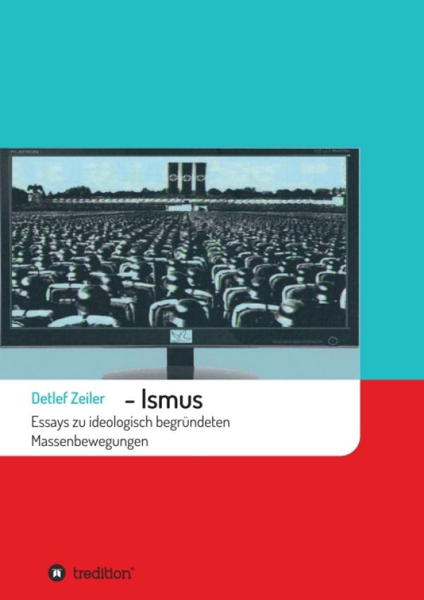 -Ismus - Essays zu ideologisch begründeten Massenbewegungen