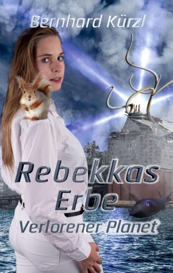 Rebekkas Erbe: Verlorener Planet - Die Weltraumsaga setzt sich fort