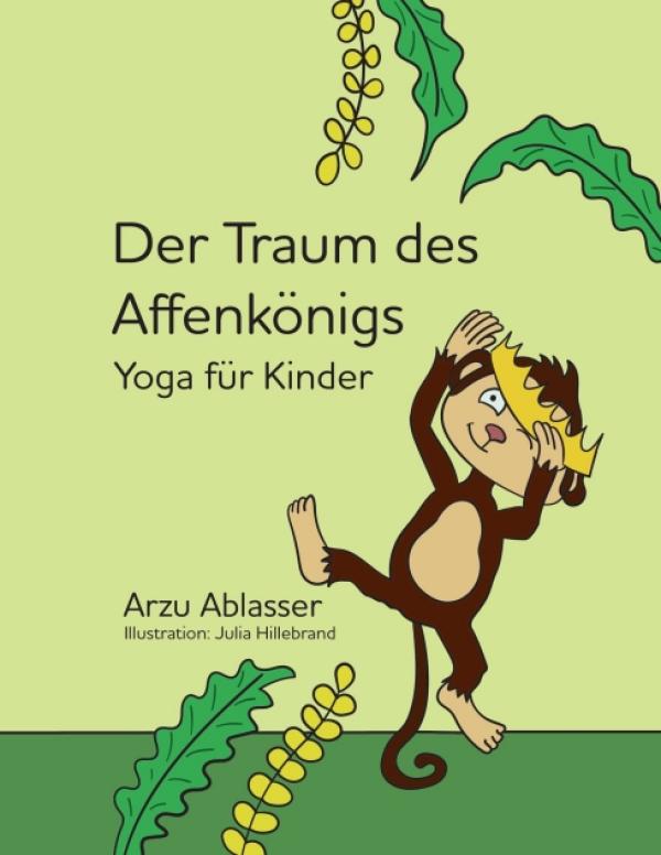 Der Traum des Affenkönigs - Ein Yoga-Buch für Kinder