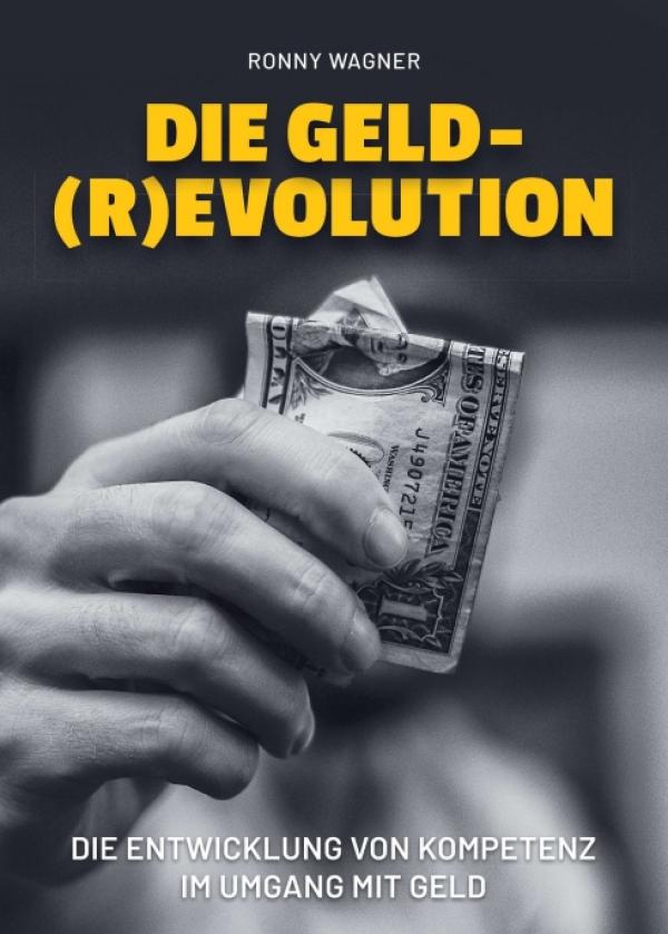Geld(R)evolution - Die Entwicklung von Kompetenz im Umgang mit Geld