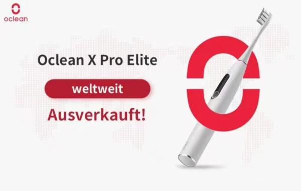 Der Lagerbestand der Zahnbürste Oclean X Pro Elite ist weltweit ausverkauft