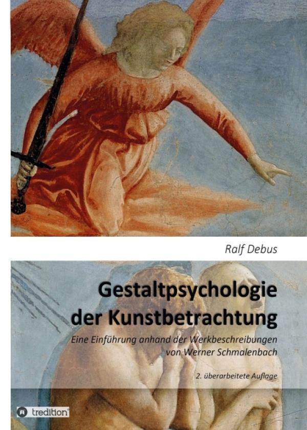 Gestaltpsychologie der Kunstbetrachtung - Einführung anhand der Werkbeschreibungen von Werner Schmalenbach