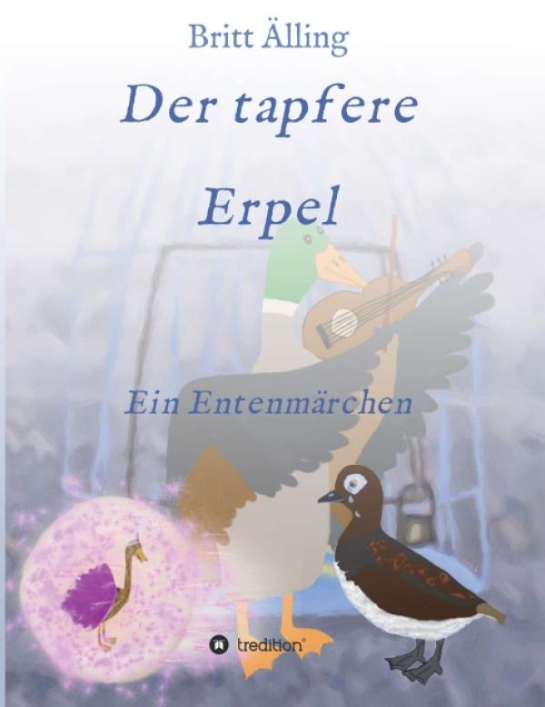 Der tapfere Erpel - Illustriertes Kinderbuch