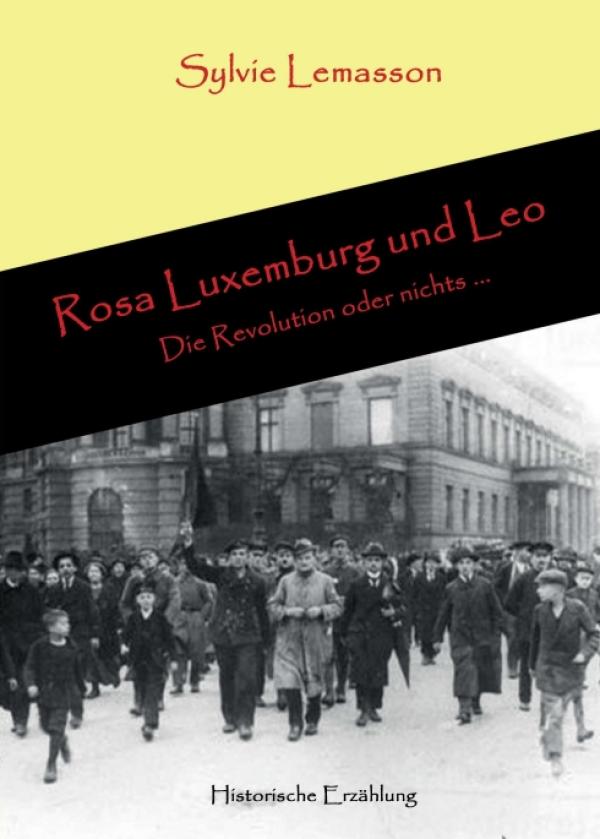 Rosa Luxemburg und Leo - Mutige Frau setzt sich für ein neues Weltbild ein