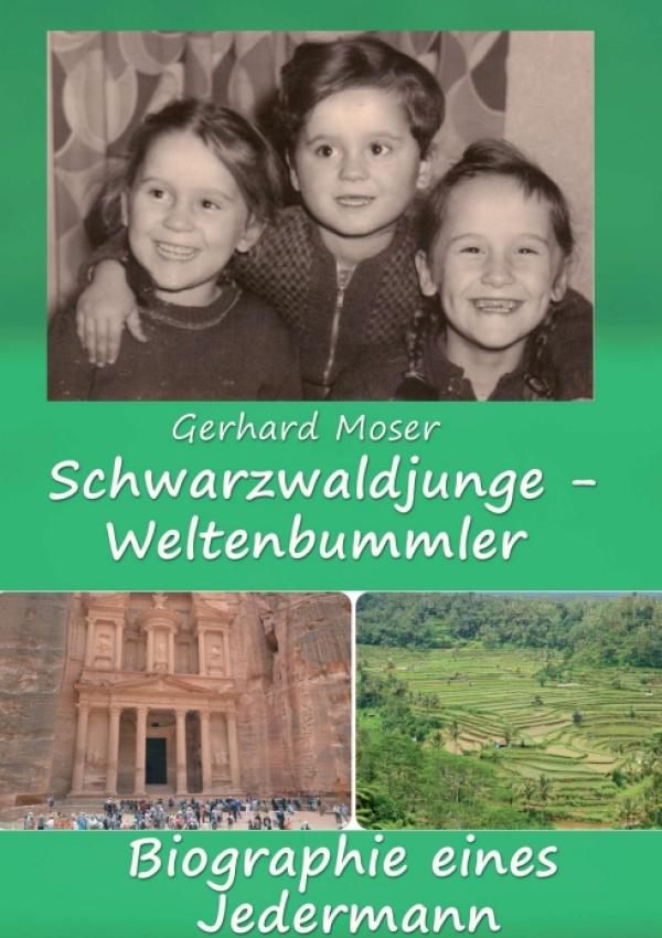 Schwarzwaldjunge - Weltenbummler - Biographie eines Jedermann