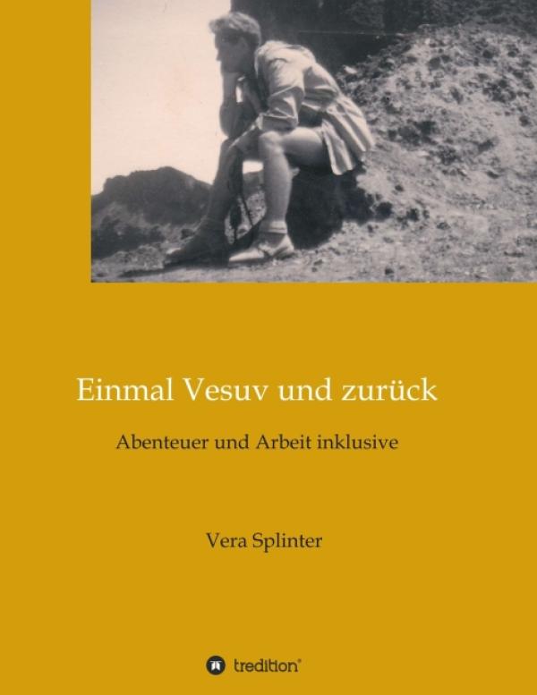 Einmal Vesuv und zurück - Historischer, romanhafter Reisebericht