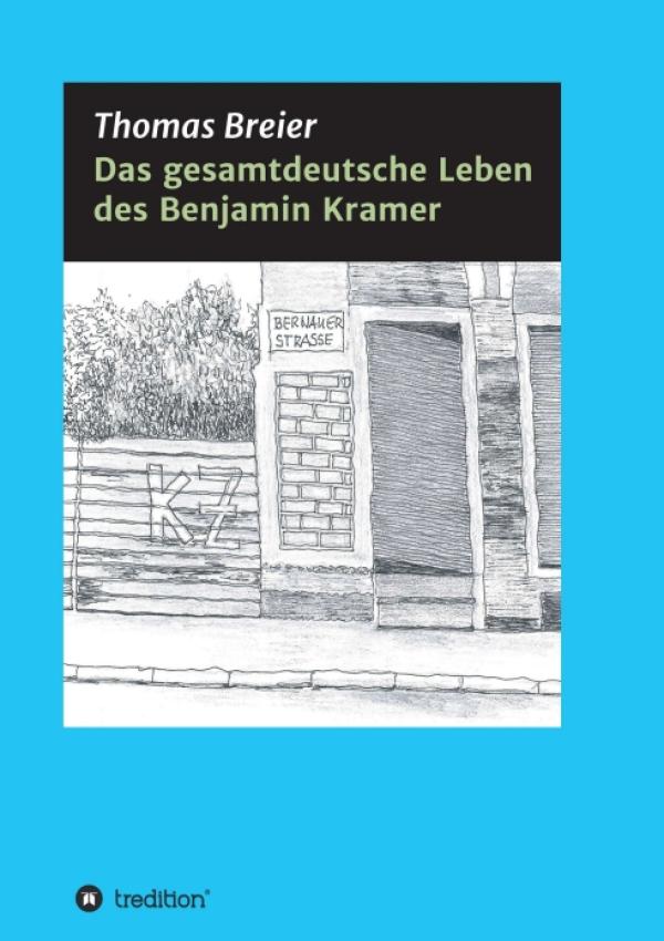 Das gesamtdeutsche Leben des Benjamin Kramer - Kurzweiliger Zeitzeugen-Bericht