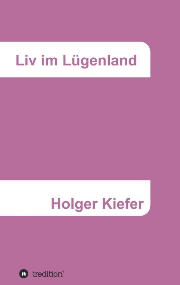 Liv im Lügenland - Gesellschaftskritischer Roman